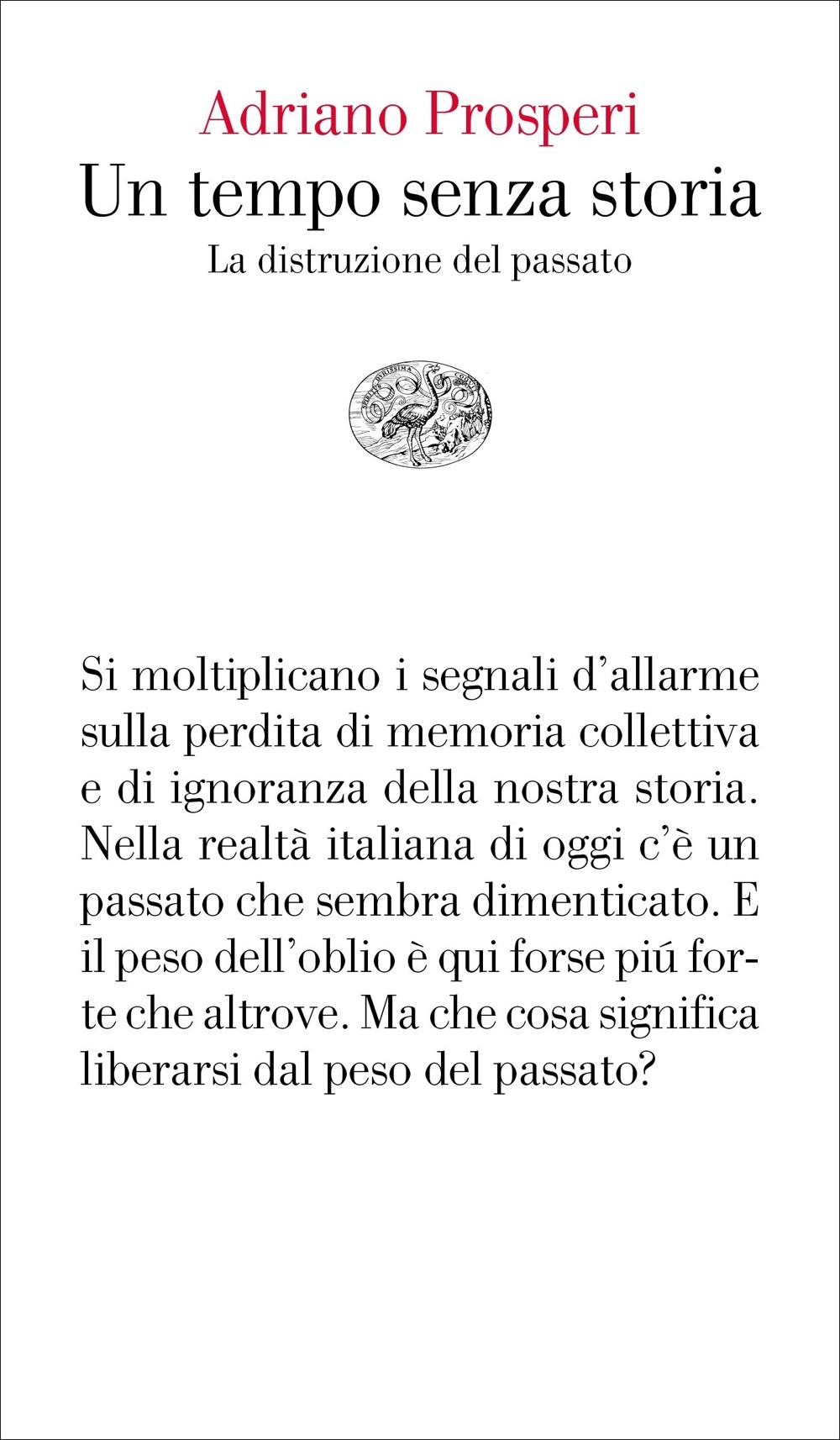 Un tempo senza storia. La distruzione del passato.